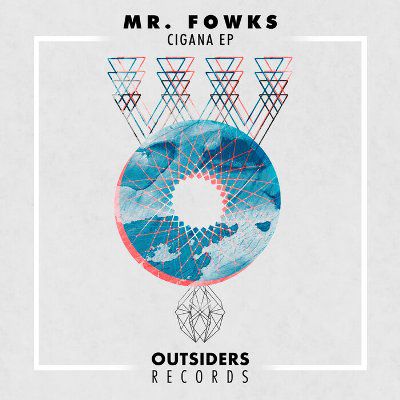 Mr. Fowks - Cigana [OUT043]